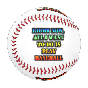 Right Now, All I Want To Do Is Play Baseball