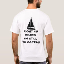 Right or Wrong, I'm Still the Captain! Sailboating
