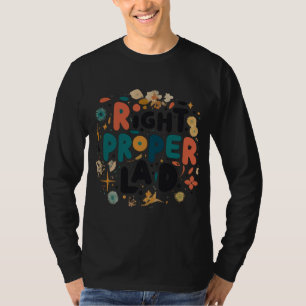 Right Proper Lad T-Shirt