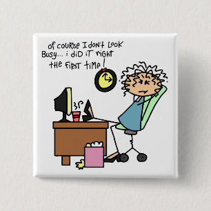 Right The First Time Humour 15 Cm Square Badge