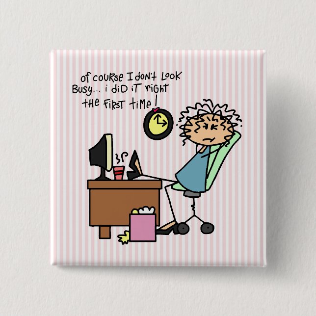 Right The First Time Humour 15 Cm Square Badge (Front)