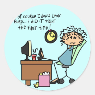 Right The First Time Humour Classic Round Sticker