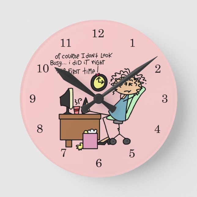 Right The First Time Humour Round Clock (Front)
