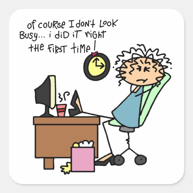 Right The First Time Humour Square Sticker (Front)