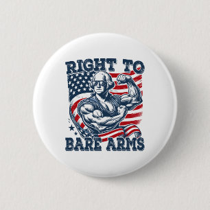 Right To Bare Arms Funny 4th Of July Patriotic Wor 6 Cm Round Badge