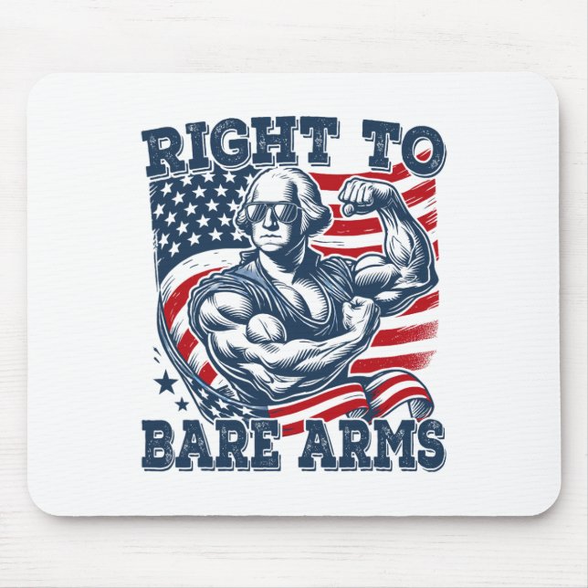 Right To Bare Arms Funny 4th Of July Patriotic Wor Mouse Pad (Front)