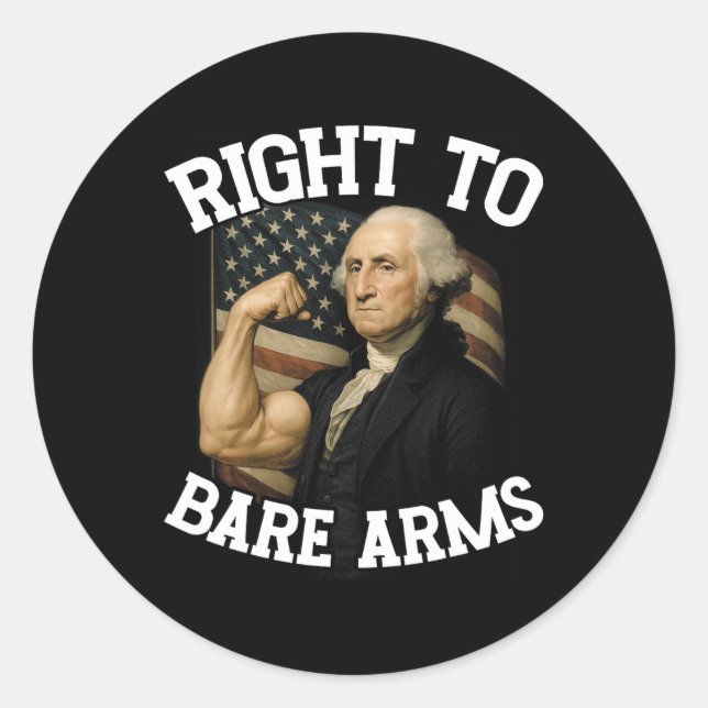 Right To Bare Arms Funny July 4th  Classic Round Sticker (Front)