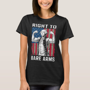 Right To Bare Arms Usa 4th July Funny George Washi T-Shirt