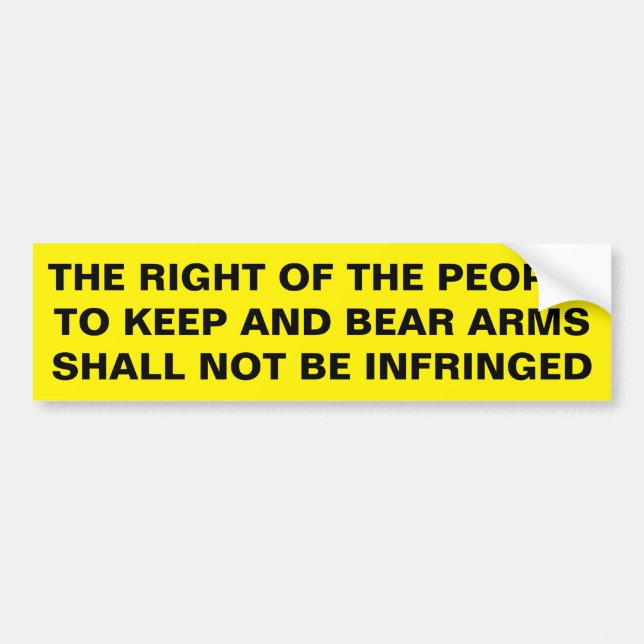 RIGHT TO KEEP AND BEAR ARMS SHALL NOT BE INFRINGED BUMPER STICKER (Front)