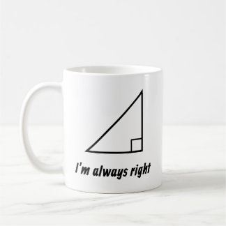 Right Triangle I'm Always Right Math Teacher Gift Coffee Mug