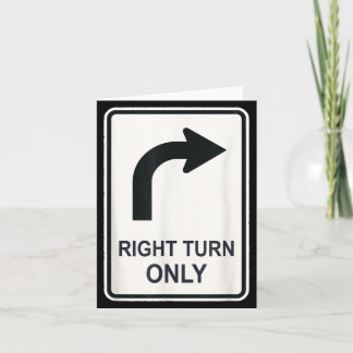 Right Turn Only - Street Signs For Conservatives ( Card