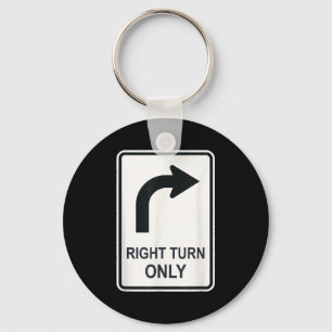 Right Turn Only - Street Signs For Conservatives ( Key Ring