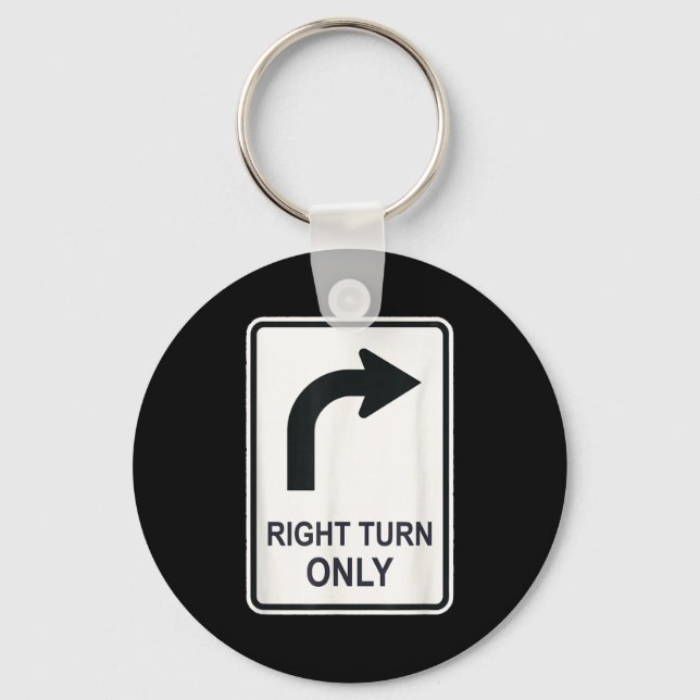 Right Turn Only - Street Signs For Conservatives ( Key Ring (Front)