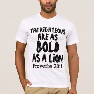 Righteous bold as a Lion, Proverbs 28:1 T-shirts