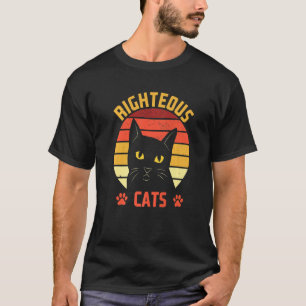 Righteous Cats Cat Humour Kitten Birthday Cat Mum T-Shirt