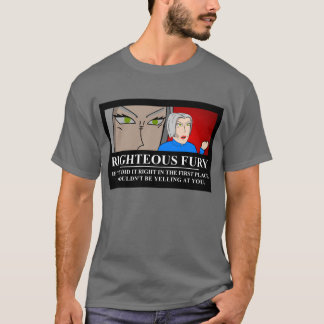 Righteous Fury Demotivator T-Shirt