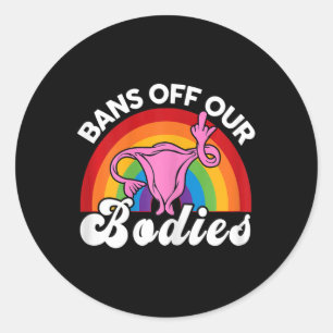 Rights Bans Off Our Bodies Uterus Middle Finger Fe Classic Round Sticker