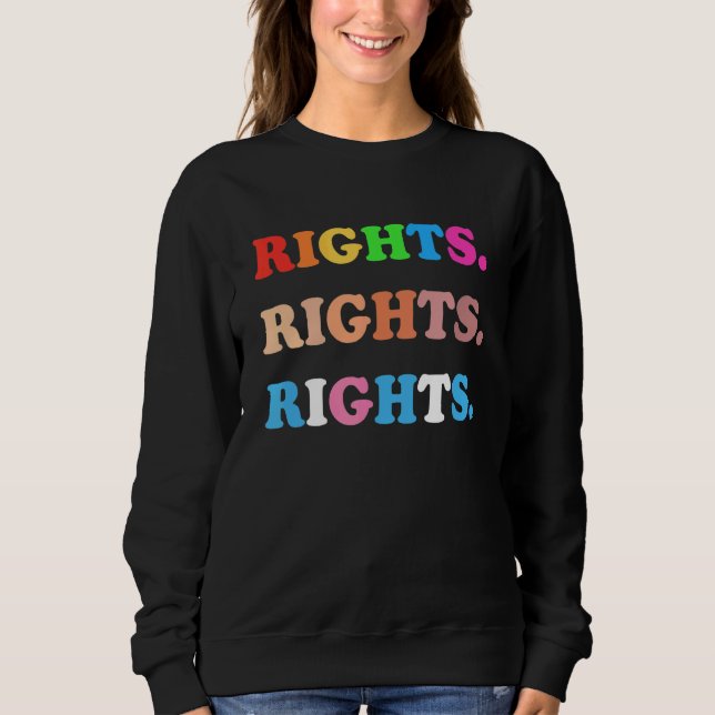 Rights Rights Rights Lgbt Transgender Sweatshirt (Front)