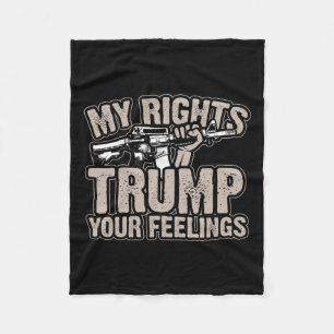 Rights Trump Your Feelings 2nd Amendment Gun Gift Fleece Blanket