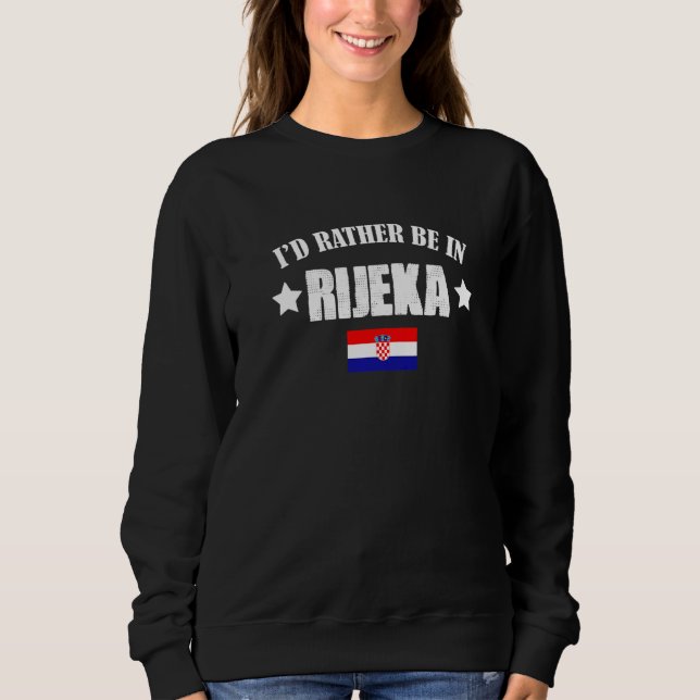 Rijeka Croatia Flag Idea Croatia Sweatshirt (Front)