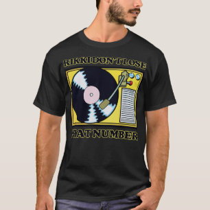 Rikki Dont Lose That Number T-Shirt