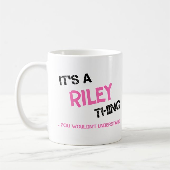 Riley thing you wouldn't understand coffee mug (Left)
