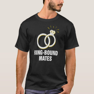 Ring Bound Mates Wedding Sayings Bride and Groom Q T-Shirt