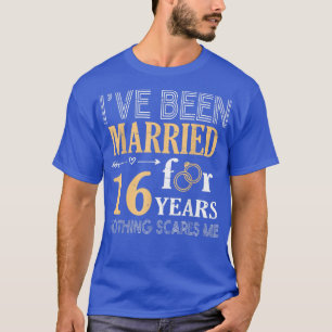 Ring Couple Ive Been Married For 16 Years Nothing T-Shirt