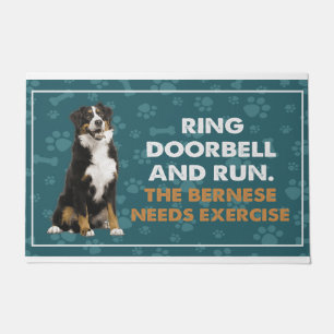 Ring Doorbell And Run The Bernese Needs Exercise Doormat