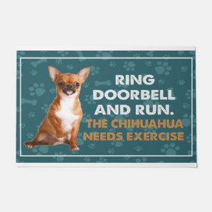 Ring Doorbell And Run The Chihuahua Needs Exercise Doormat