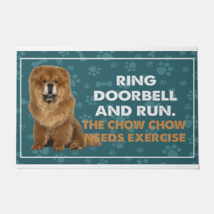 Ring Doorbell And Run The Chow Chow Needs Exercise Doormat