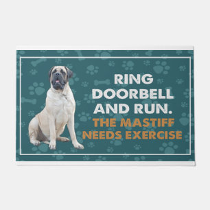 Ring Doorbell And Run The Mastiff Needs Exercise Doormat