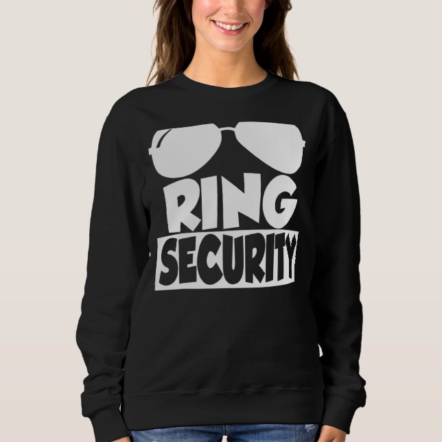 Ring Security Engagement Wedding Matching Bachelor Sweatshirt (Front)