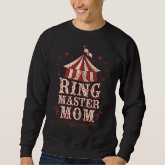 Ringmaster Mum - Ringmaster Costume - Ringmaster Sweatshirt