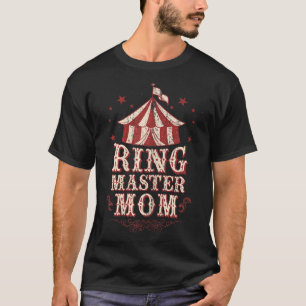 Ringmaster Mum - Ringmaster Costume - Ringmaster T-Shirt