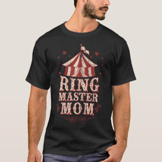 Ringmaster Mum - Ringmaster Costume - Ringmaster T-Shirt