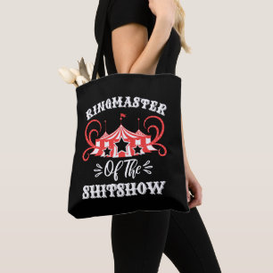 Ringmaster of The Shitshow, Circus Lovers Gifts Tote Bag