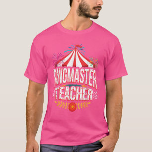 Ringmaster Teacher Circus Carnival Back To School T-Shirt
