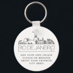 Rio De Janeiro Stylized Skyline | Custom Slogan Key Ring<br><div class="desc">A unique key chain representing the beautiful city of Rio De Janeiro,  Brazil.  
This keychain features a stylized illustration of the city's unique skyline with its name underneath.
Underneath the city name is a spot for your unique slogan or statement about your favorite city.</div>