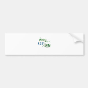 Riots Not Diets Bumper Sticker