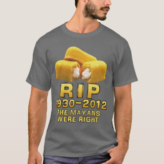 RIP 1930-2012 The Mayans Were Right T-Shirt