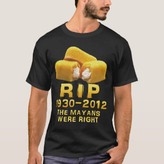 RIP 1930-2012 The Mayans Were Right T-Shirt