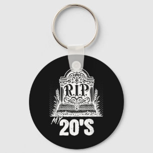 Rip 20s Funny Tombstone Quote Twenties 20th Key Ring