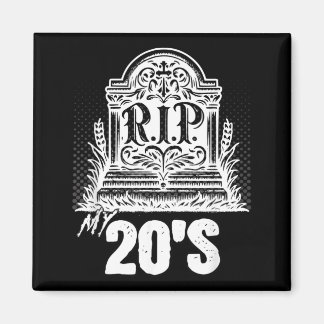 Rip 20s Funny Tombstone Quote Twenties 20th Magnet