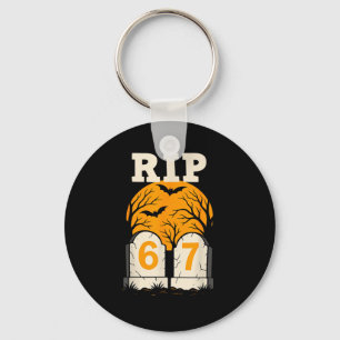 Rip 67 Rest In Peace Funny Parent Or Teacher 6 7  Key Ring
