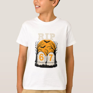 Rip 67 Rest In Peace Funny Parent Or Teacher 6 7  T-Shirt