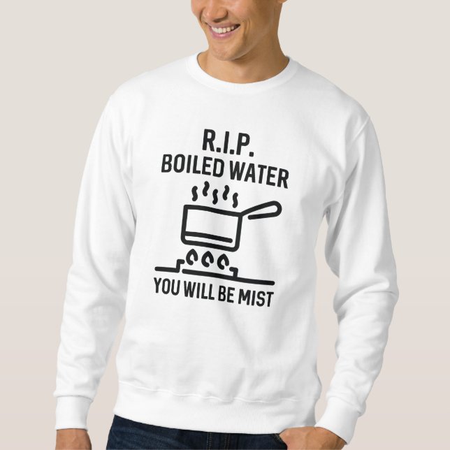 Rip Boiled Water Sweatshirt (Front)