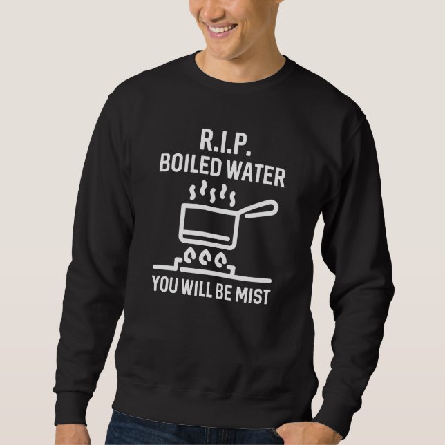 Rip Boiled Water Sweatshirt (Front)