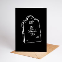 RIP Single Era | Funny Dark Humor Engagement Card