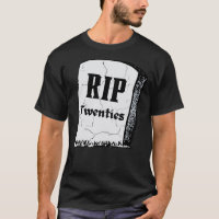 RIP Twenties RIP 20S Death To My Twenties Birth